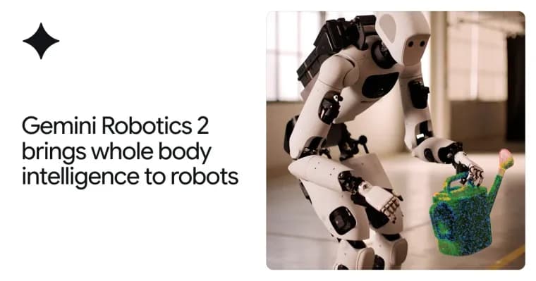 Google DeepMind launches Gemini Robotics 2 for whole body control