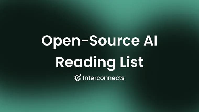 Interconnects publishes a reading list on open models and the US-China AI race