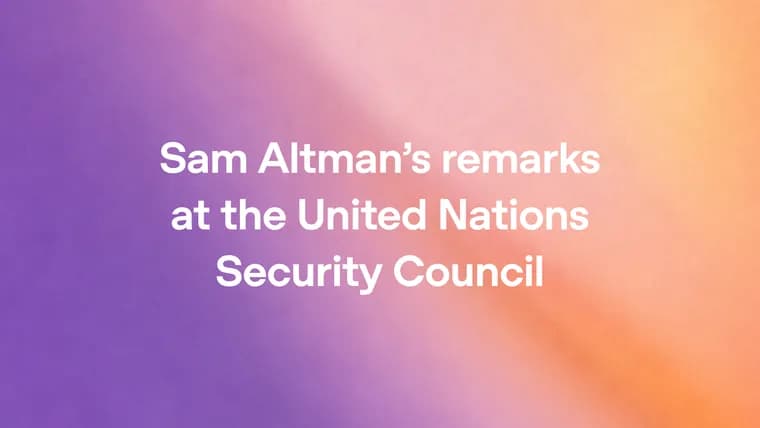 Sam Altman tells UN Security Council: don't train models you can't keep under control