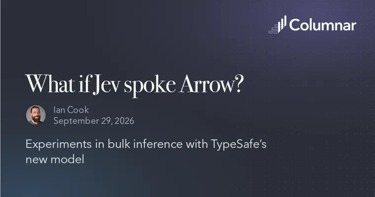 Columnar's Jevaro streams TypeSafe Jev answers as Apache Arrow