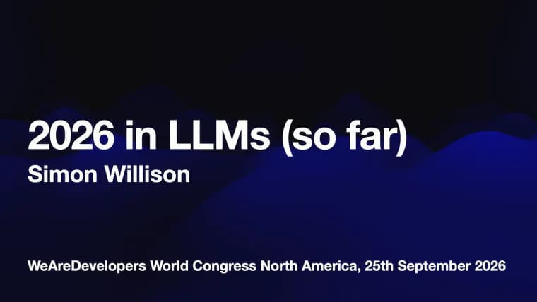 2026 in LLMs so far: coding agents, OpenClaw and tokenmaxxing