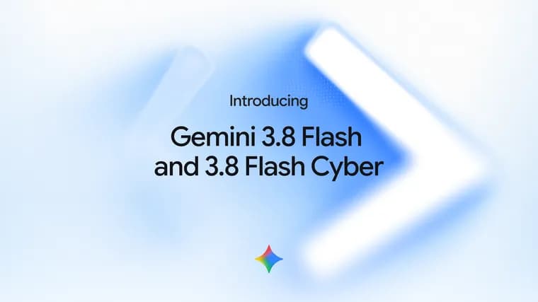 Google releases Gemini 3.8 Flash and Flash Cyber