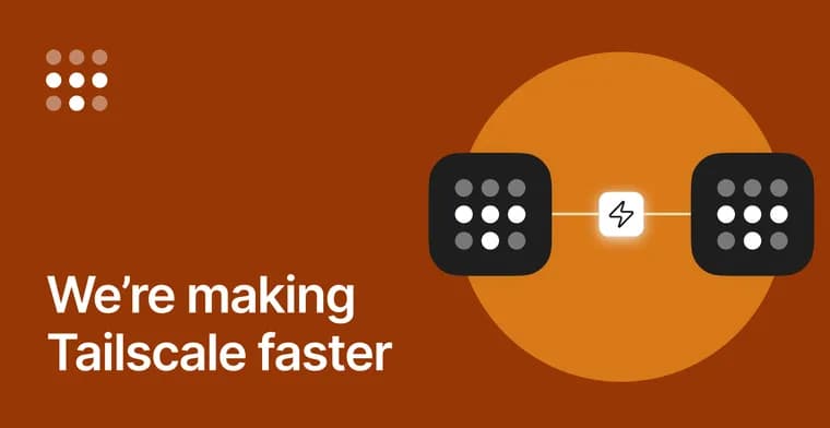 Tailscale details a round of client and data-plane speedups
