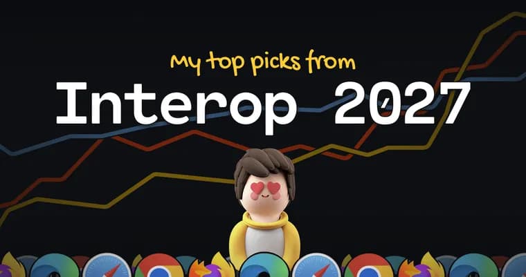 Interop 2027: ten CSS features a developer wants browsers to prioritise