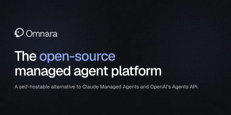 Omnara offers open-source, self-hostable alternative to Claude Managed Agents